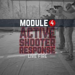 Module 4 - Active Shooter Response (Live Fire)