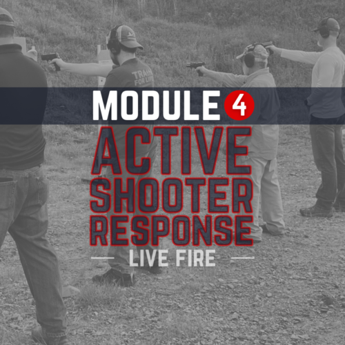 Module 4 - Active Shooter Response (Live Fire)